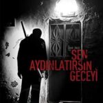 Sen Aydınlatırsın Geceyi 2013 izle