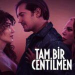 Tam Bir Centilmen 2024 izle